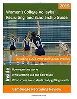 Women's College Volleyball Recruiting and Scholarship Guide: Including 1,272 Volleyball School Profiles 1942687230 Book Cover