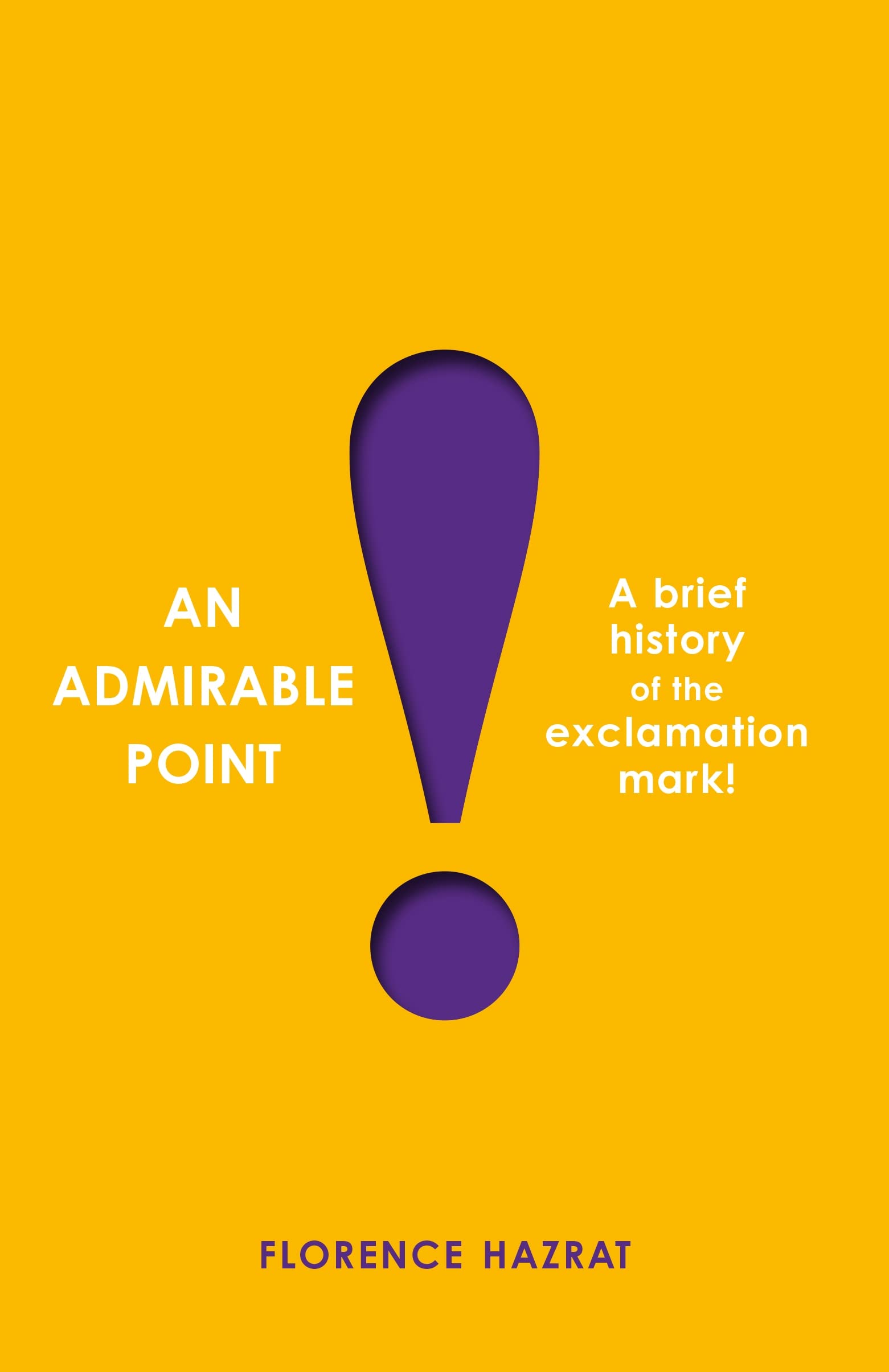 An Admirable Point: A Brief History of the Exclamation Mark!