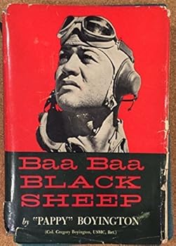 Baa Baa Black Sheep 1st edition by Gregory "Pappy" Boyington (1958) Hardcover