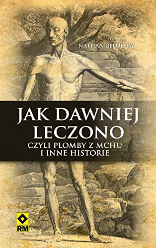 Jak dawniej leczono Paperback – January 1, 2014