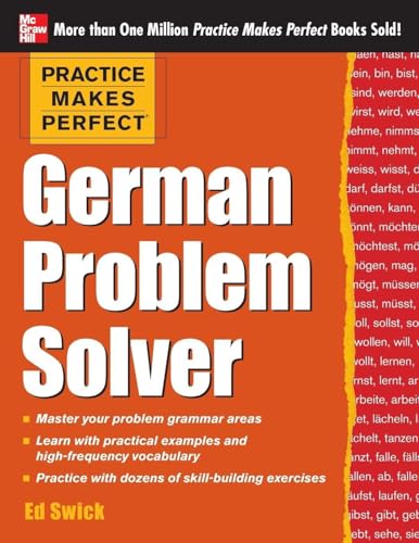 Practice Makes Perfect German Problem Solver: With 130 Exercises