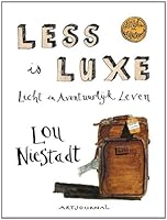Less is luxe: licht en avontuurlijk leven (Dutch Edition) 9021555271 Book Cover