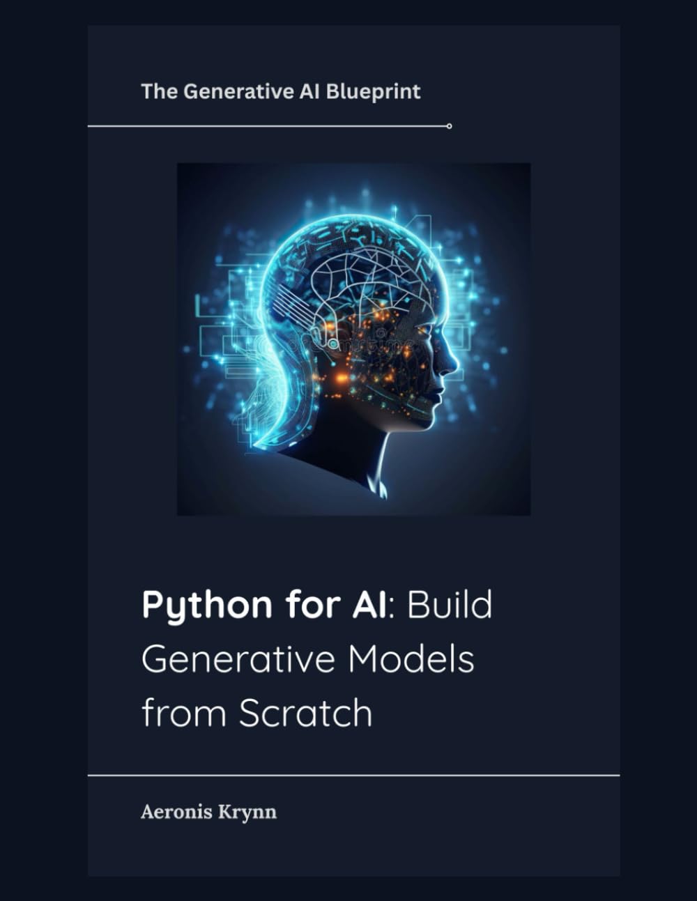 Python for AI: Build Generative Models from Scratch (The Generative AI Blueprint)