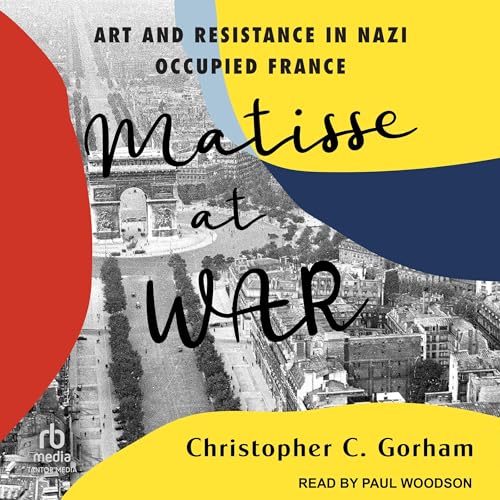 Matisse at War Audiolivro Por Christopher C. Gorham capa