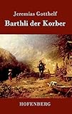 Barthli der Korber - Jeremias Gotthelf 