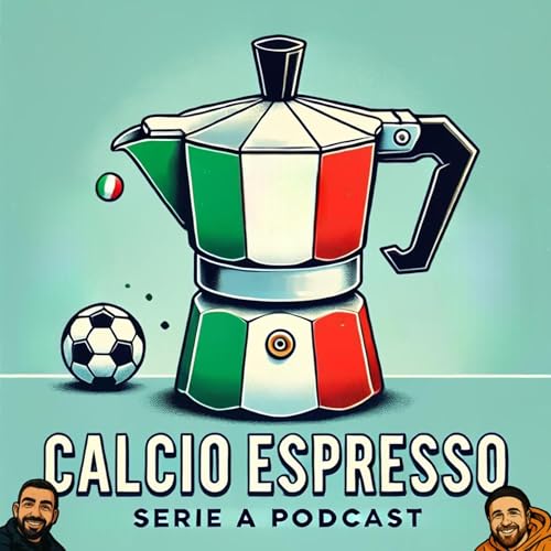 『Calcio Espresso - der Serie A Podcast』のカバーアート