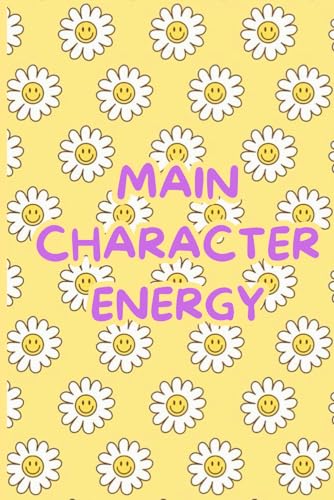 main character energy notebook: Write Your Story, Own Your Journey