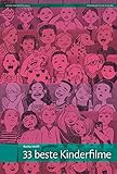 33 beste Kinderfilme (Edition Kritische Ausgabe)