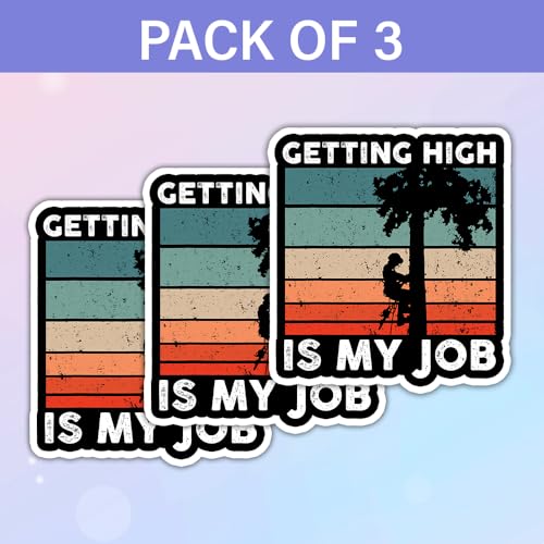 Image of SODAVA (Set of 3) Getting High is My Job Sticker Funny Arborist Tree Climbing Stickers Woodworking Stickers Arborist Quotes Sticker Line Clearance Tree Trimmer Arborist for Men Stickers 3x4 inch