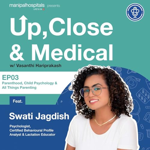 EP 03: Parenthood, Child Psychology and All Things Parenting