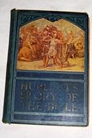 Hulbut's Story of the Bible for Young and Old: One Hundred Sixty-eight Stories, Forming a Continuous Narrative of the Holy Scripture from Genesis to Revelation B000RYOXHA Book Cover