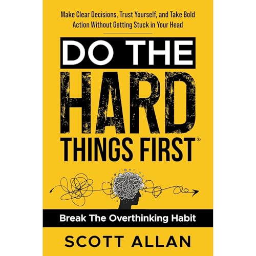 Do the Hard Things First: Conquer Your Overthinking Habit Audiolibro Por Scott Allan arte de portada