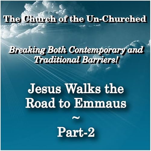 #36 – “Jesus Walks the Road to Emmaus ~ Part-2” Podcast Por arte de portada