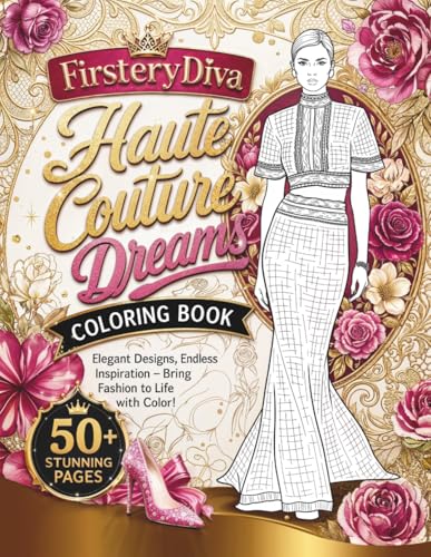 FirsteryDiva Haute Couture Dreams Coloring Book: 50+ Exclusive Luxury Fashion Illustrations for Adults & Teens — Elegant Gowns, Chic Ensembles & High-Fashion Designs to Color image 2