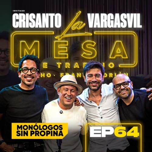 EP64 La Mesa de Trabajo con Vargasvil