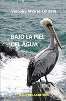 Bajo la Piel Del Agua 1675550867 Book Cover