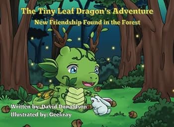 Paperback The Tiny Leaf Dragon's Adventure: New Friendship Found in The Forest Book
