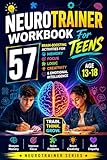 Neurotrainer Workbook For Teens: 57 Brain-Boosting Activities For Memory, Focus, Logic, Creativity & Emotional Intelligence Age 13-18