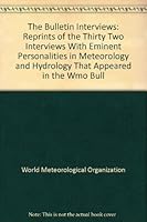 The Bulletin Interviews: Reprints of the Thirty Two Interviews With Eminent Personalities in Meteorology and Hydrology That Appeared in the Wmo Bull (WMO) 9263107084 Book Cover