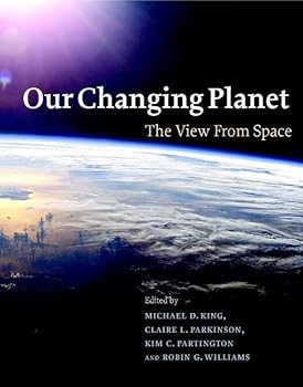 Hardcover Our Changing Planet: The View from Space Book