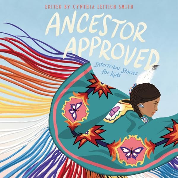 Cover art for Ancestor Approved: Intertribal Stories for Kids