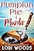 Pumpkin Pie & Murder: A Sweet Treats Cozy Mystery Book 9