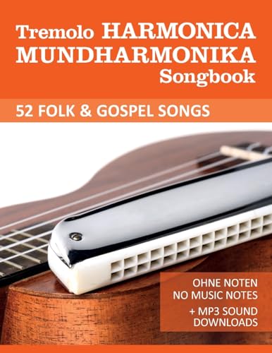 Tremolo Harmonica Mundharmonika Songbook - 52 Folk & Gospel Songs: Ohne Noten - No Music Notes + MP3 Sound Downloads: 4