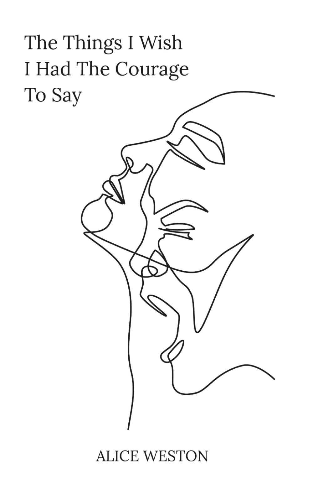 The Things I Wish I Had the Courage to Say