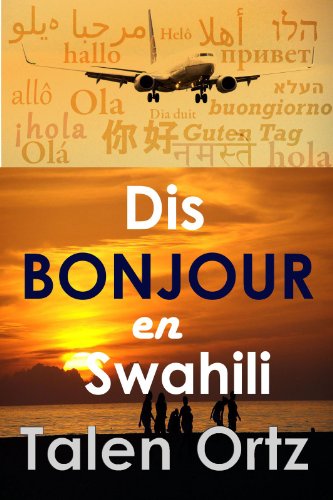 Dis Bonjour en Swahili (French Edition)