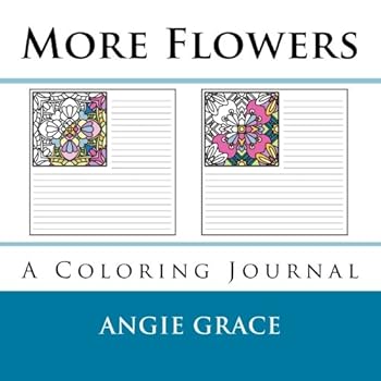 Paperback More Flowers (A Coloring Journal) (Angie's Coloring Journals) Book