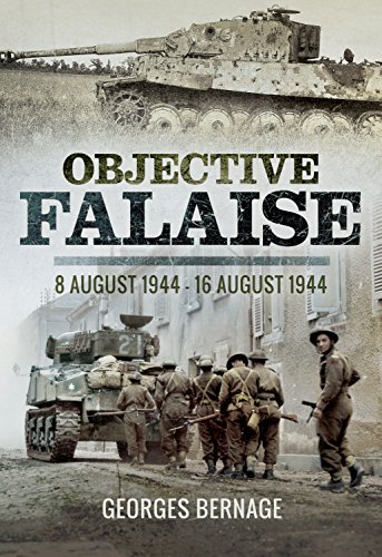 Objective Falaise: 8 August 1944 – 16 August 1944 Objective Falaise: 8 August 1944 – 16 August 1944