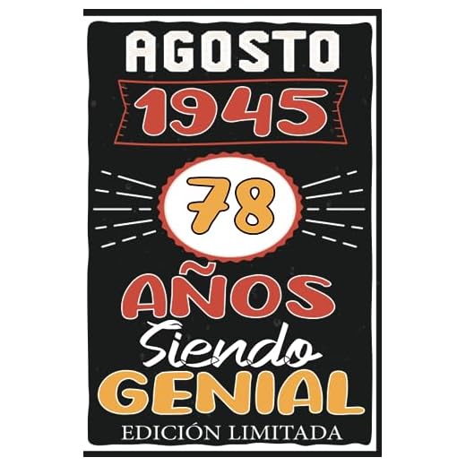 Agosto 1945, 78 Años Siendo Genial: Agosto 78 Años Cumpleaños Regalo para hombre, mujer mamá, papá nacido en 1945... DIARIO, CUADERNO DE NOTAS, APUNTES O AGENDA.