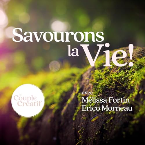 Savourons la Vie! par Le Couple Cr&eacute;atif cover art