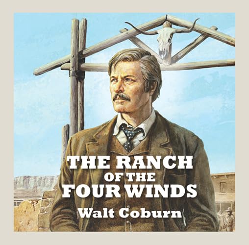 Four Winds Ranch The Ranch Of The Four Winds: Coburn, Walt, Harding, Jeff: 9781445054018 ...
