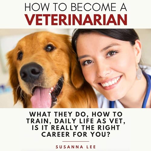 How to Become a Veterinarian by Susanna Lee episode artwork