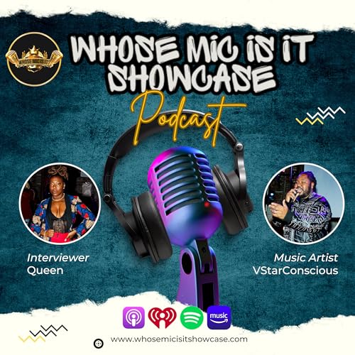 Whose Mic Is It Showcase: Queen Interviews Music Artist VStarConscious