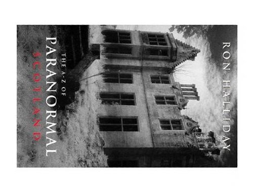 The A-Z of the Scottish Paranormal: Amazon.co.uk: Halliday, Ron ...