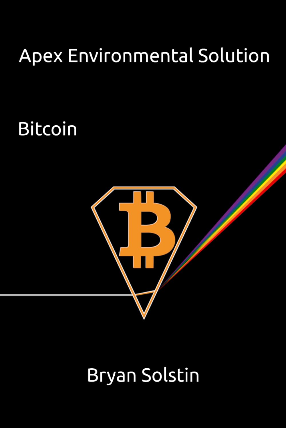 Apex Environmental Solution: Bitcoin : Solstin, Bryan: Amazon.com.be: Books