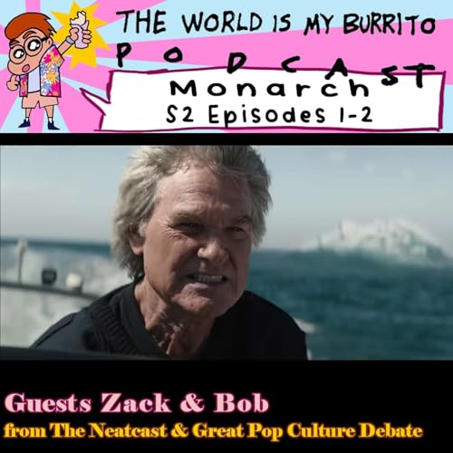 Monarch S2E1-2 w/ Zack + Bob