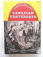 Canadian Yesterdays B0007J3FQU Book Cover