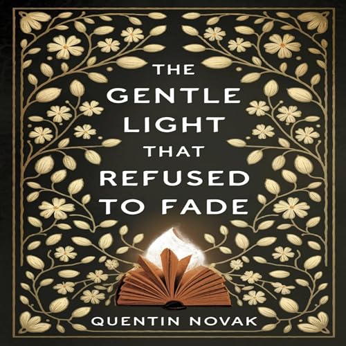 The Gentle Light That Refused to Fade by Quentin Novak episode artwork