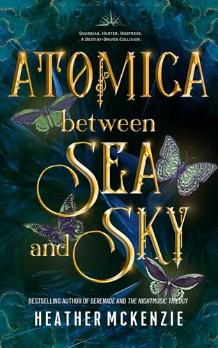 Destinies Collide When Love and Loyalty Are Put to the Test . . . . Atomica – Between Sea and Sky by Heather McKenzie
