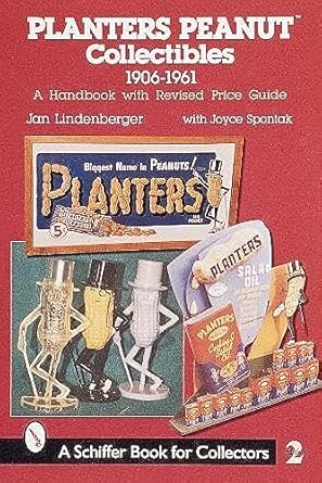 Planters Peanut Collectibles, 1906-1961: A Handbook and Price Guide