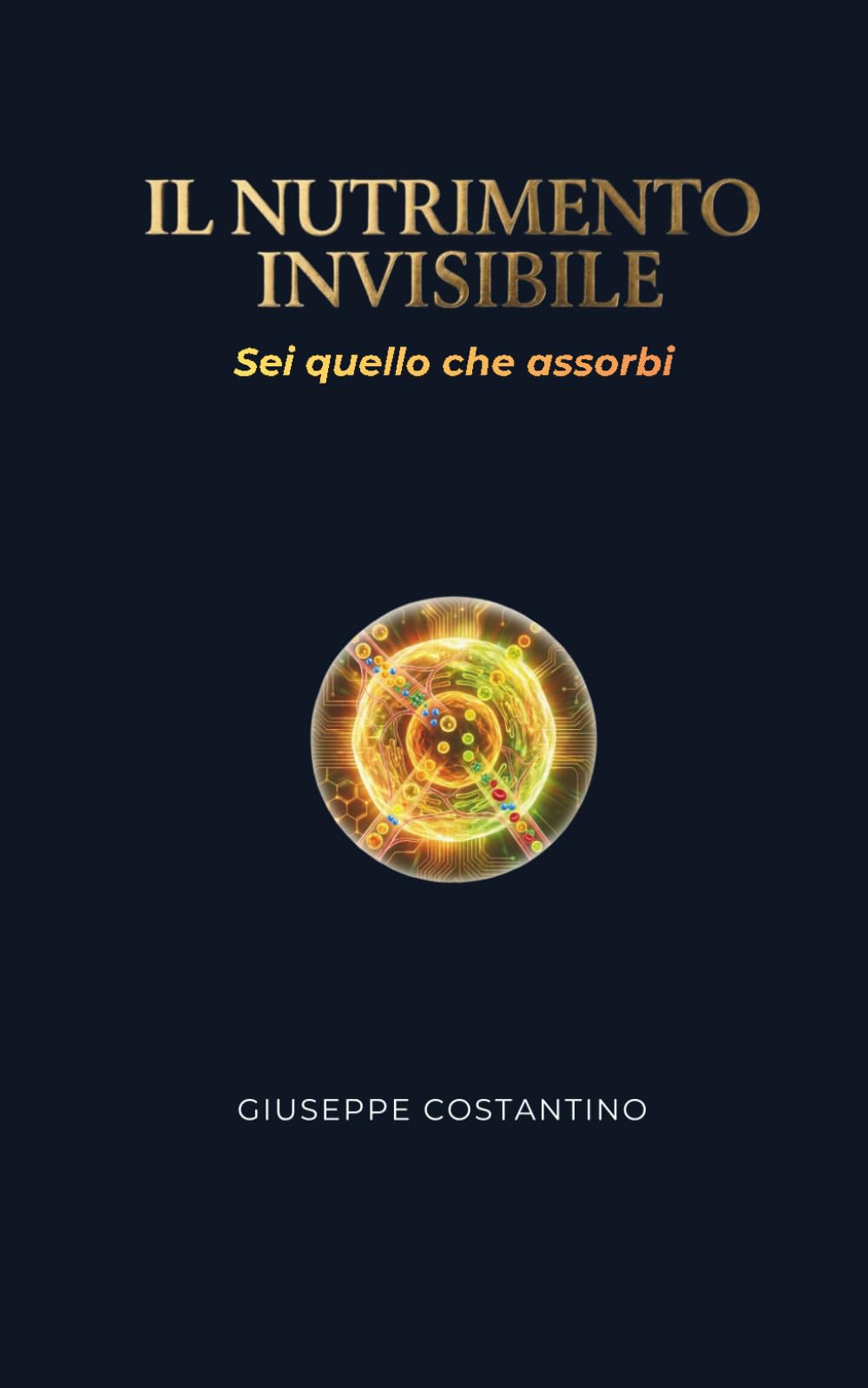 Il Nutriento Invisibile: Sei quello che assorbi (L'Arte di Vivere)