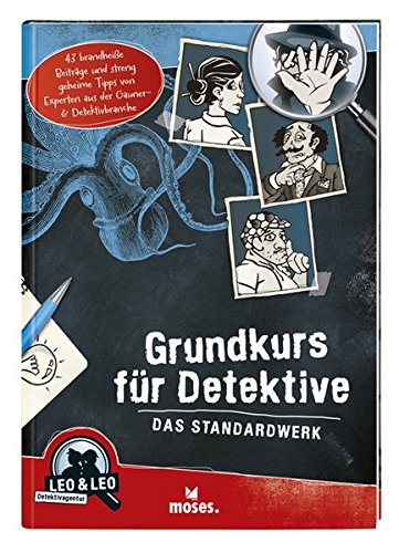 Grundkurs für Detektive - Das Standardwerk: Leo & Leo Detektivagentur (Leo & Leo - Rätselkrimis) Grundkurs für Detektive - Das Standardwerk: Leo & Leo Detektivagentur (Leo & Leo - Rätselkrimis)