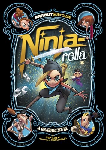 Ninja-rella: A Graphic Novel (Far Out Fairy Tales)