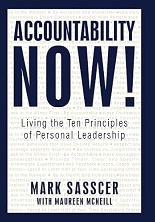 Accountability Now!: Living the Ten Principles of Personal Leadership ...