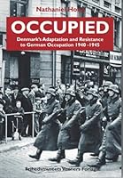 Occupied: Denmark's Adaptation and Resistance to German Occupation 1940-1945 8788214796 Book Cover