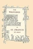 The Writings of St. Francis of Assisi: Newly Translated into English with an Introduction and Notes