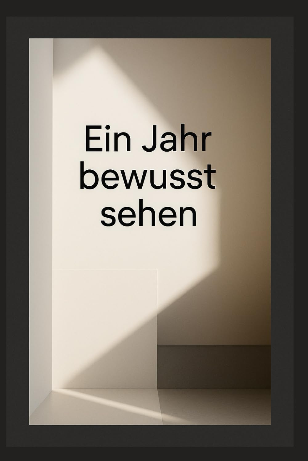 Ein Jahr bewusst sehen: 365 Tage Fotografie, die dein Auge verändert